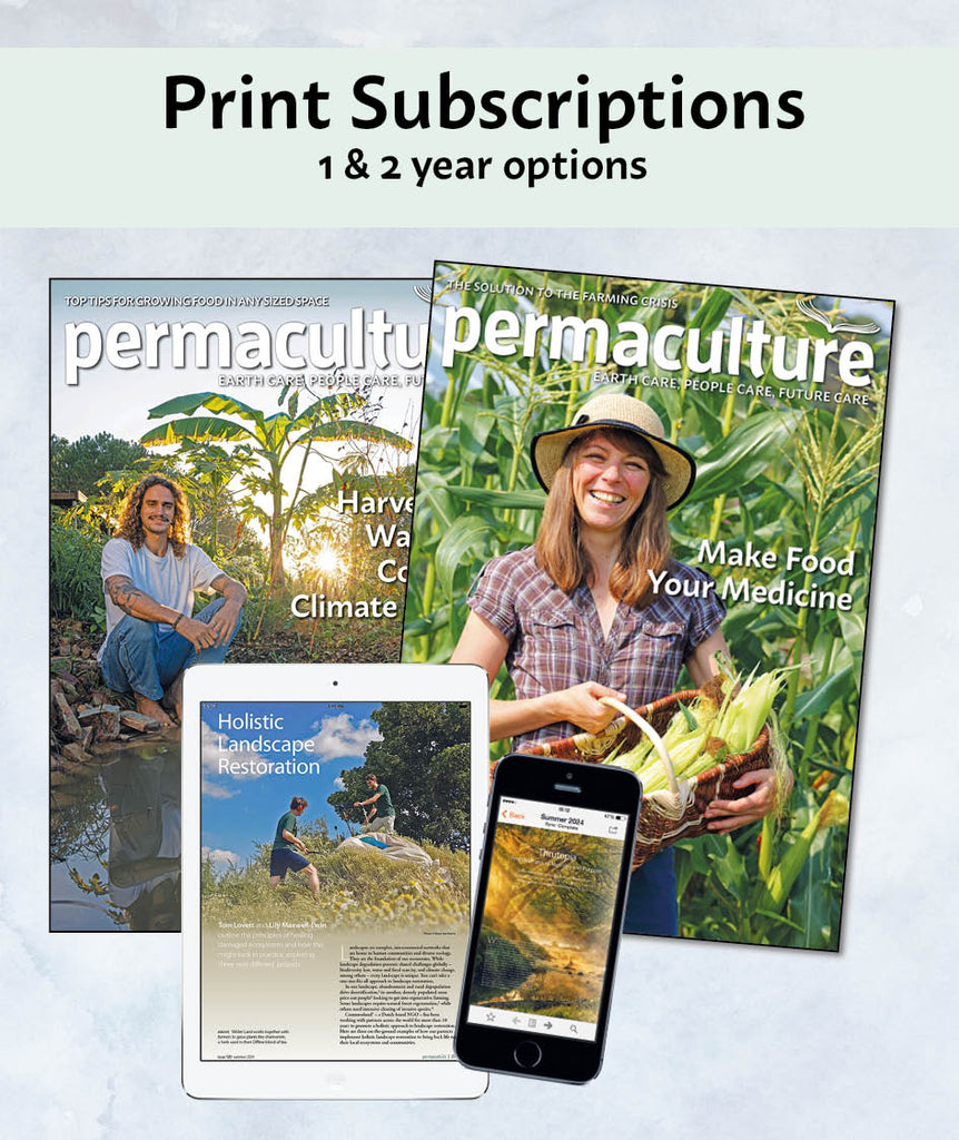 Permaculture magazine print subscription offers a quarterly print issue plus free digital access to 30+ years of back issues